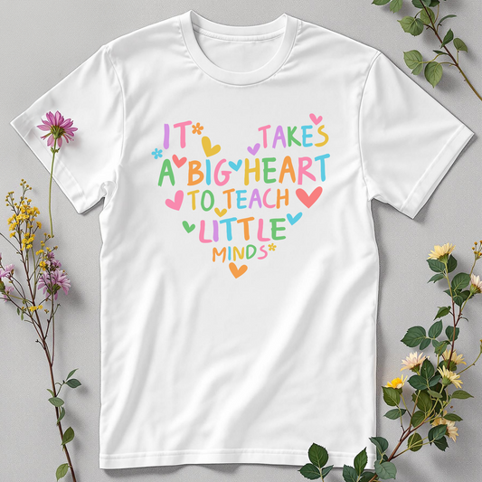 Big Heart, Little Minds — Teacher Love Tee