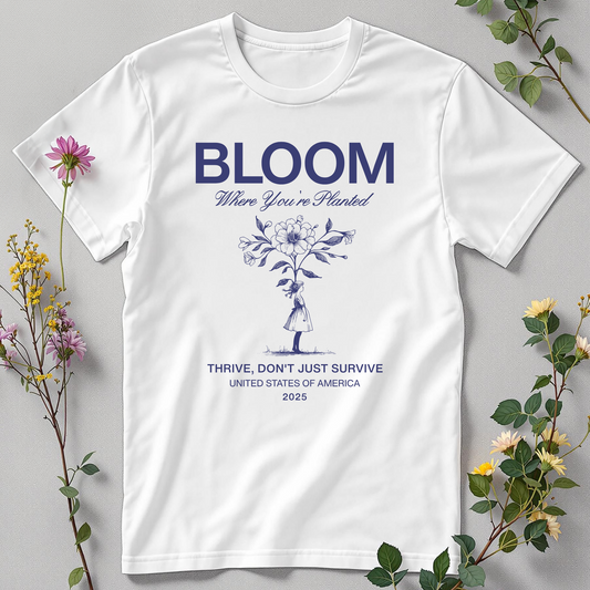 Bloom Where You’re Planted Tee