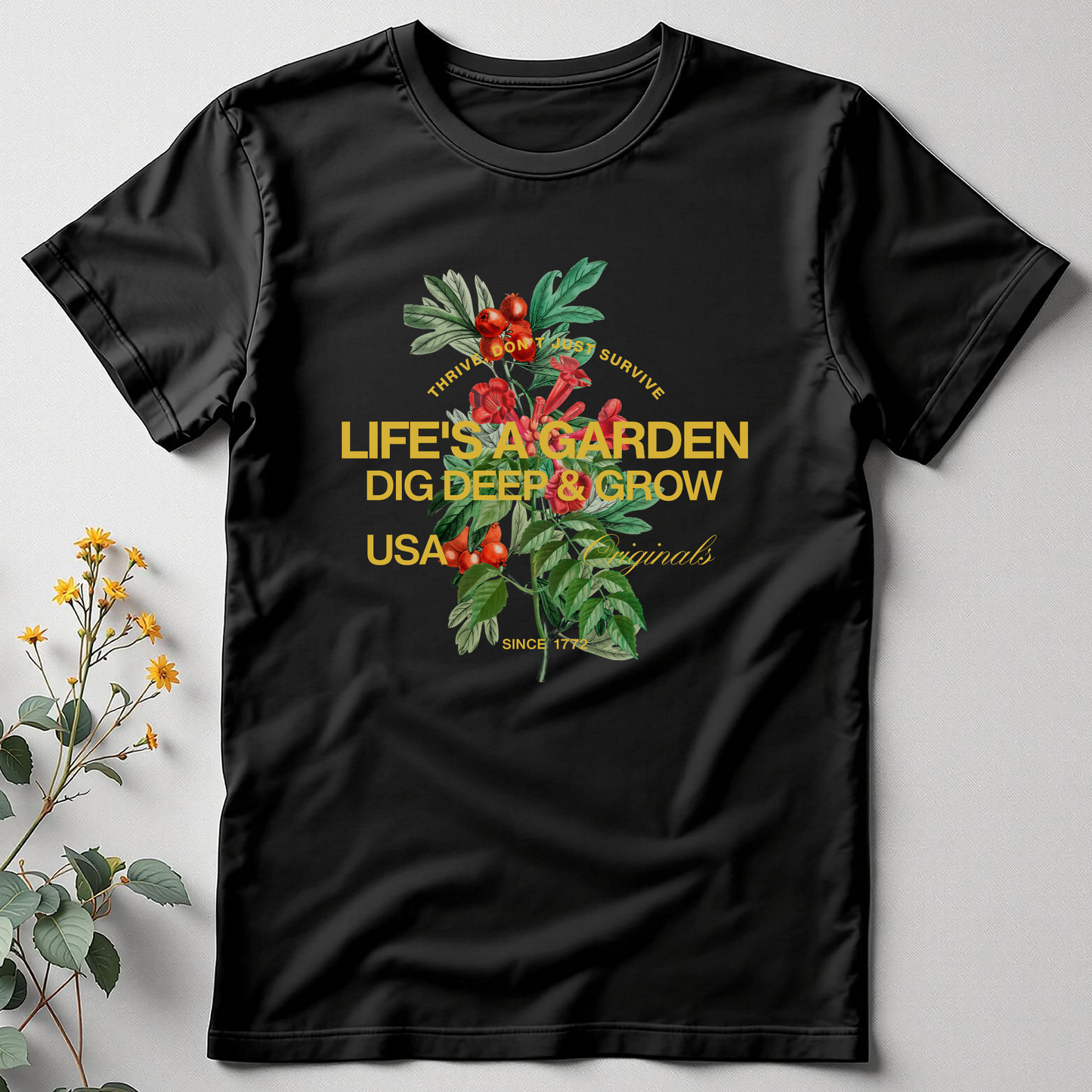 Life’s a Garden – Dig Deep and Bloom Anyway Tee