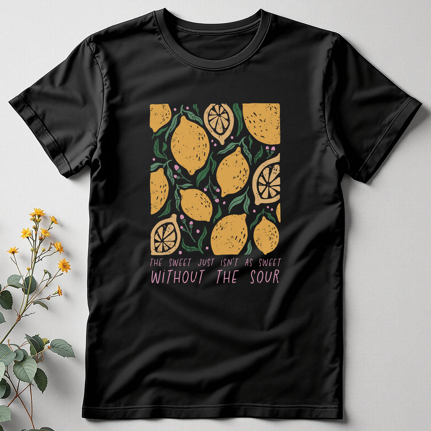 Sweet Isn’t Sweet Without the Sour Tee