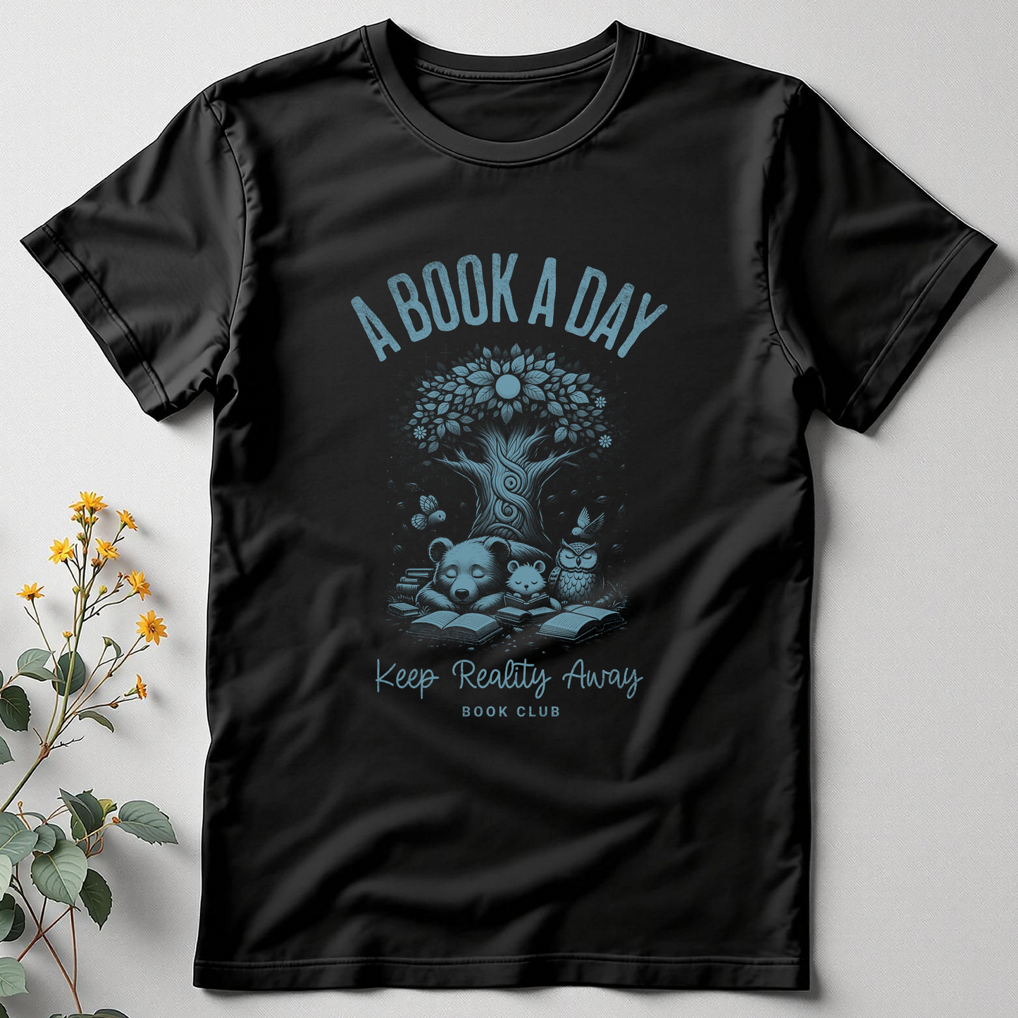 A Book a Day Keeps Reality Away Tee