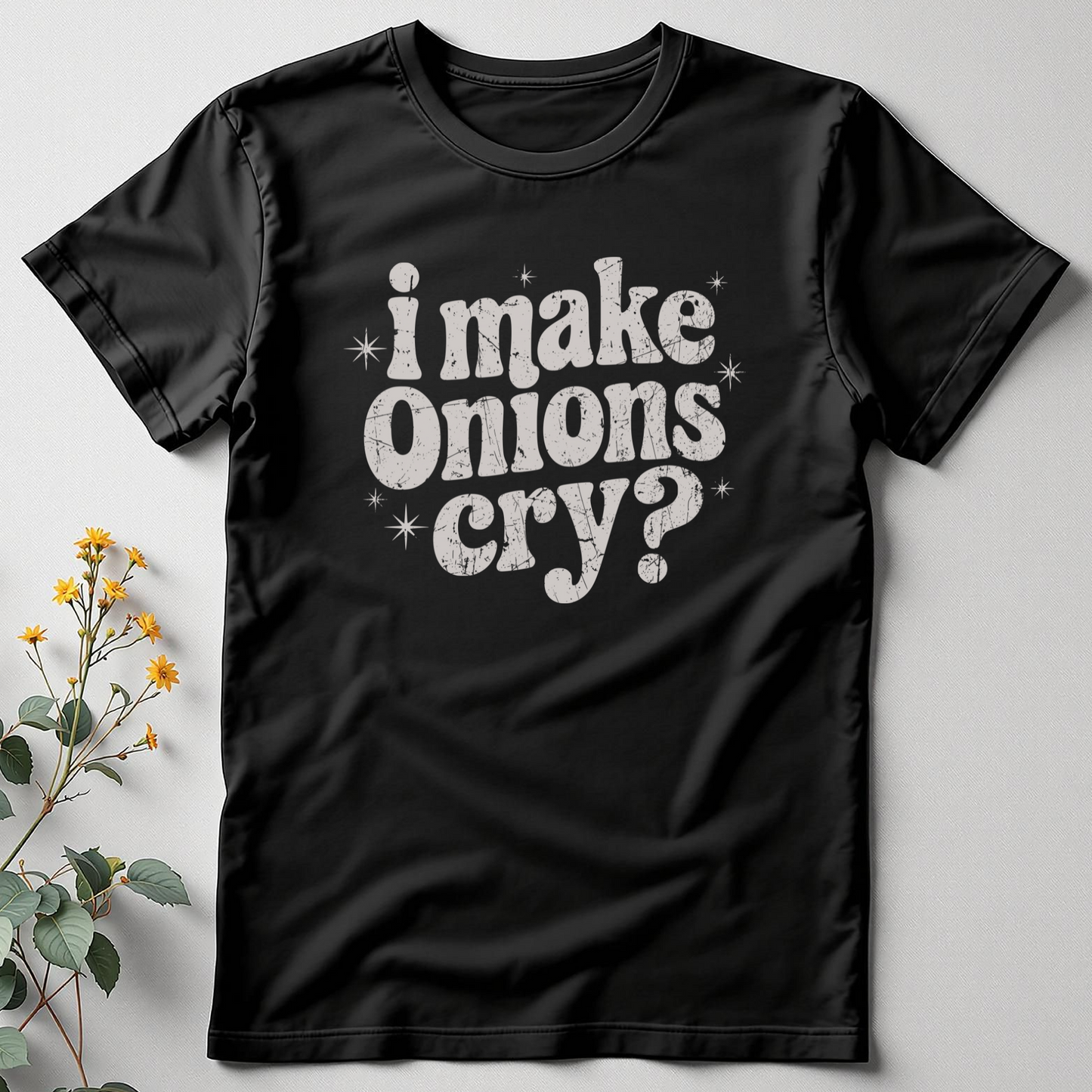 I Make Onions Cry Tee