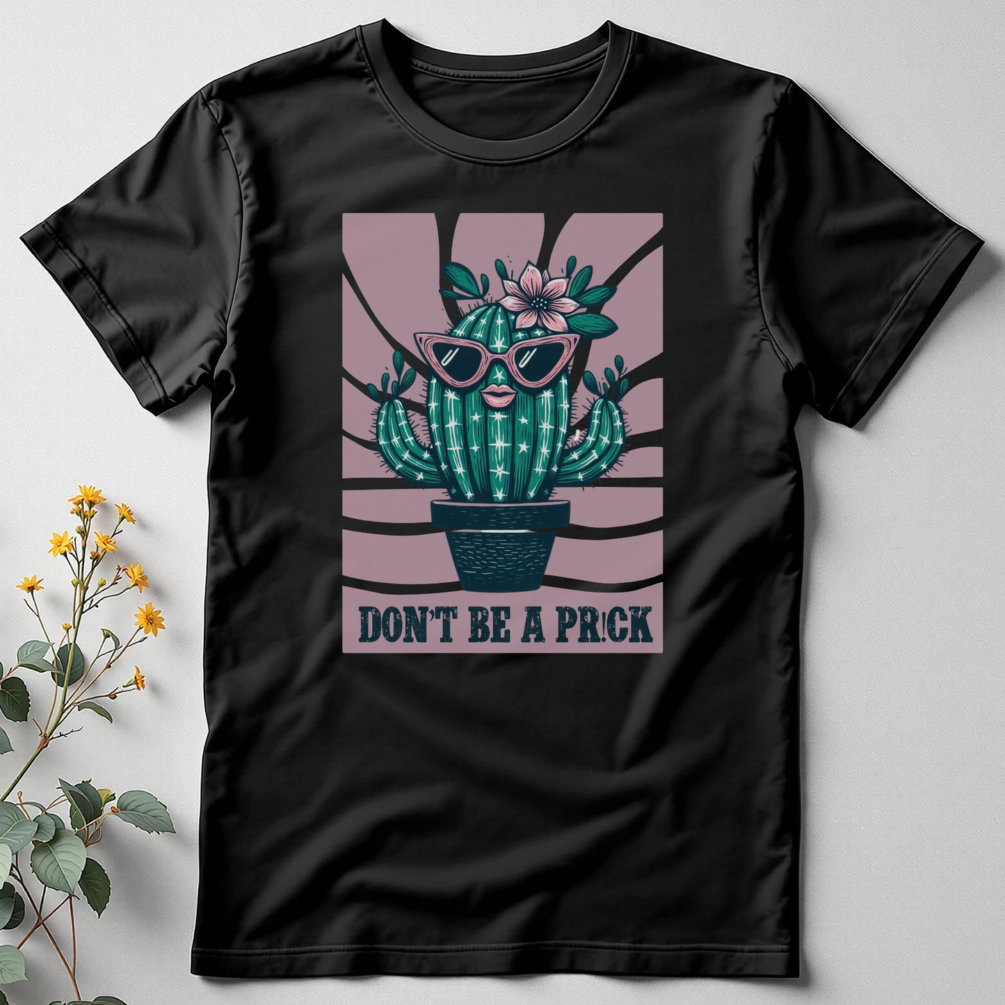 Don’t Be a Pr!ck Tee
