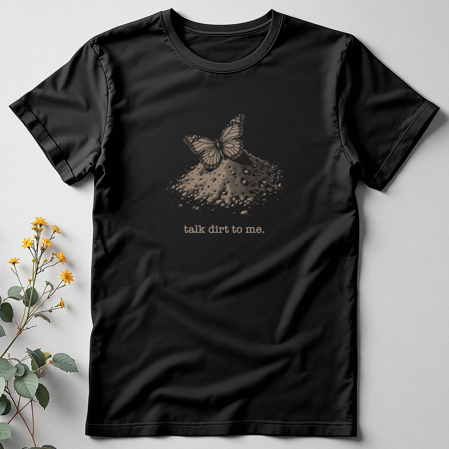 Talk Dirt to Me Tee