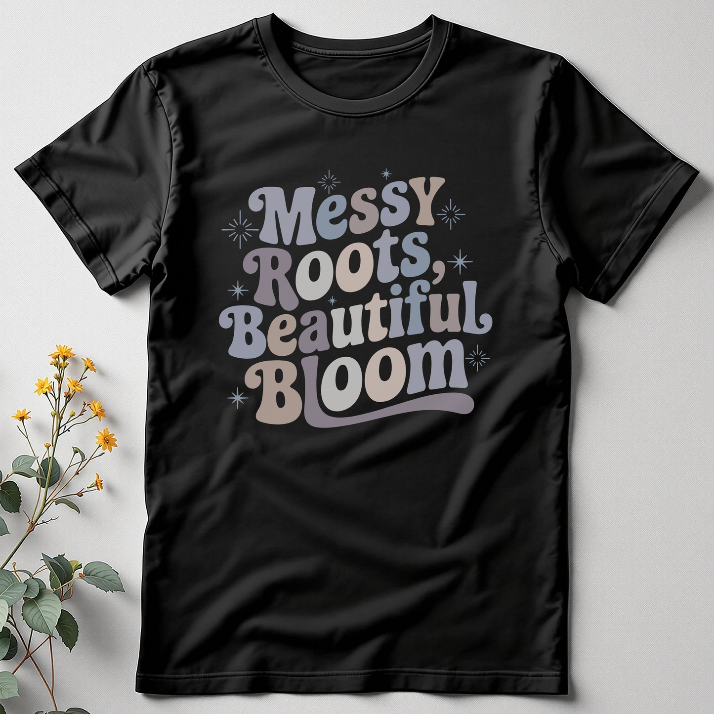 Beautiful Bloom, Messy Roots Tee