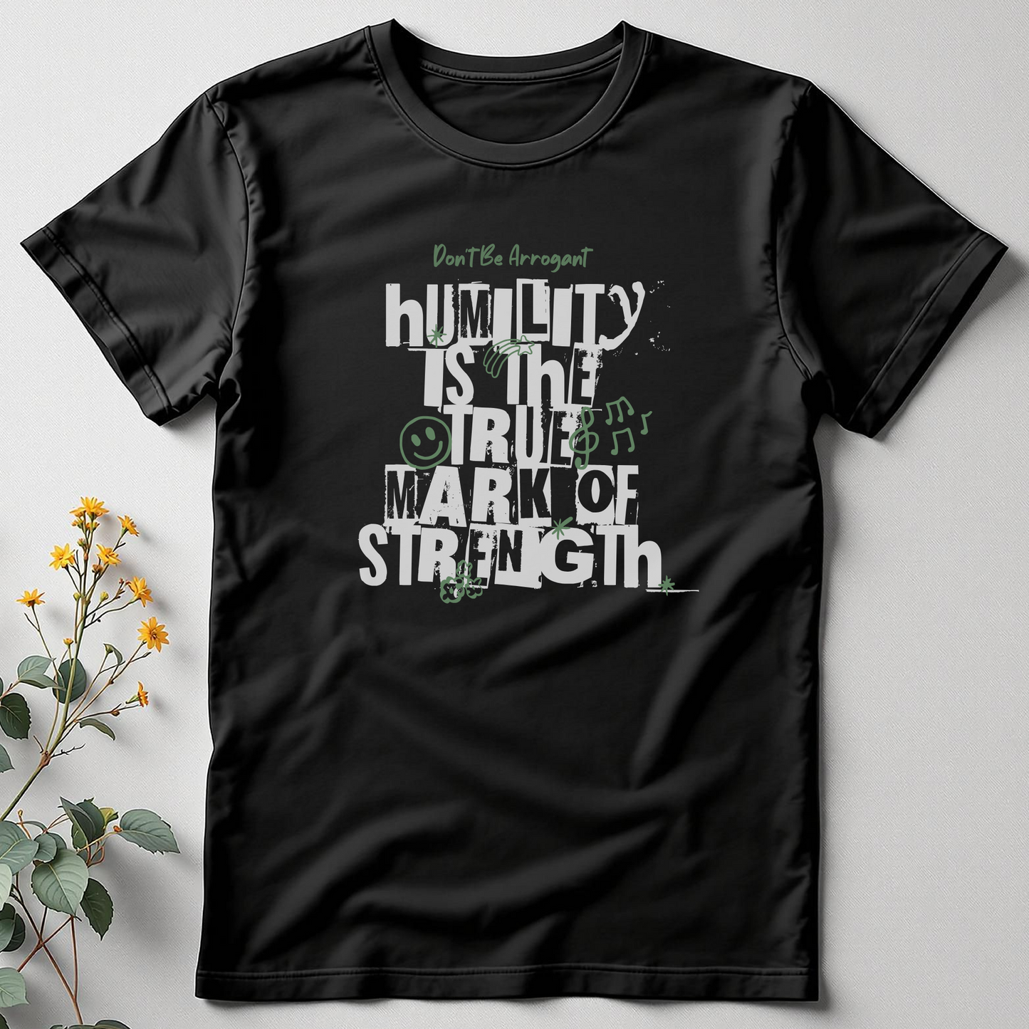 Don’t Be Arrogant Tee