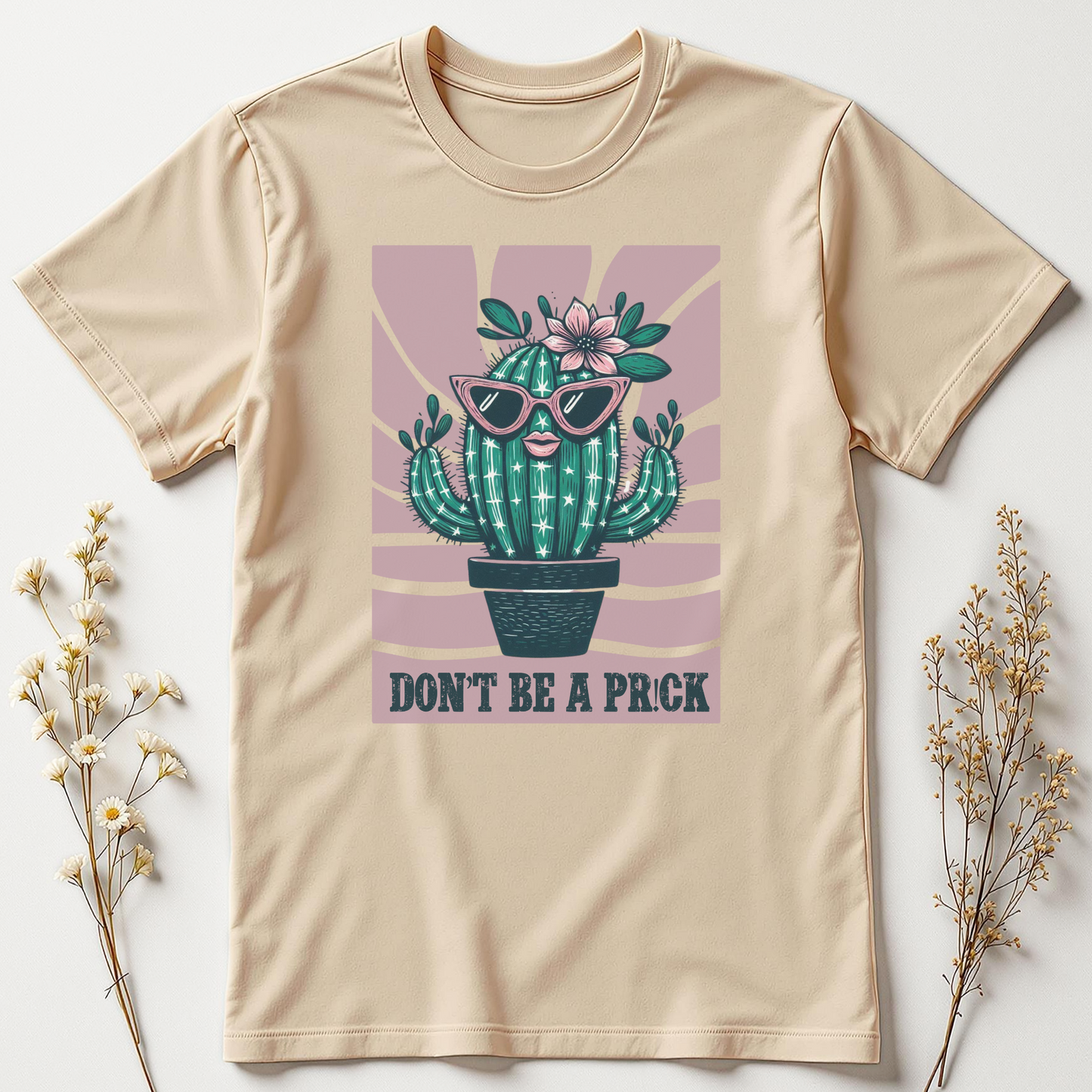 Don’t Be a Pr!ck Tee