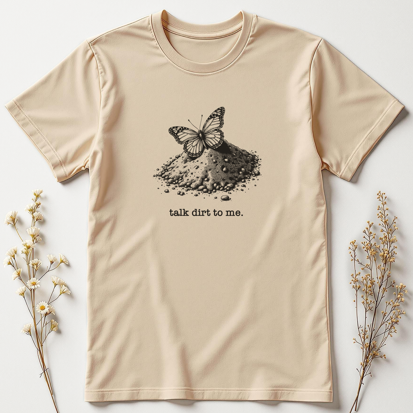 Talk Dirt to Me Tee