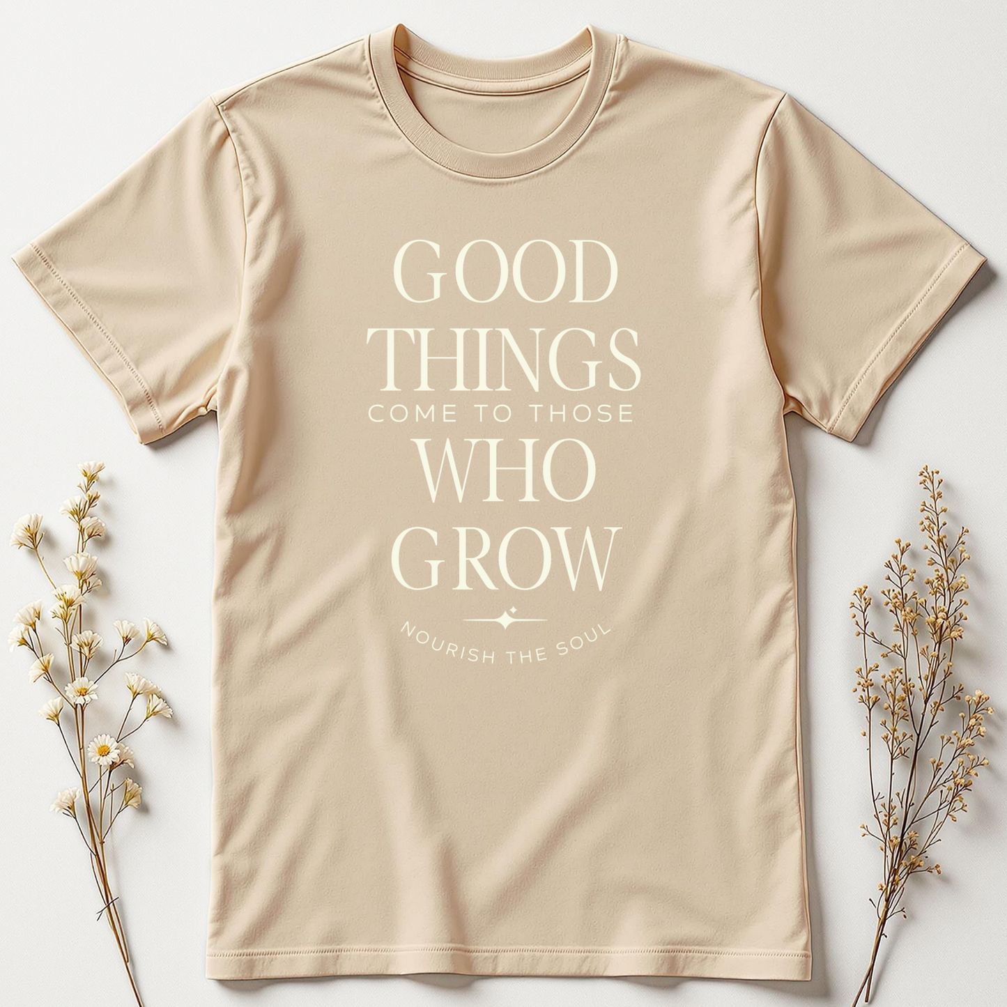 Good Things Come to Those Who Grow — Patience Tee
