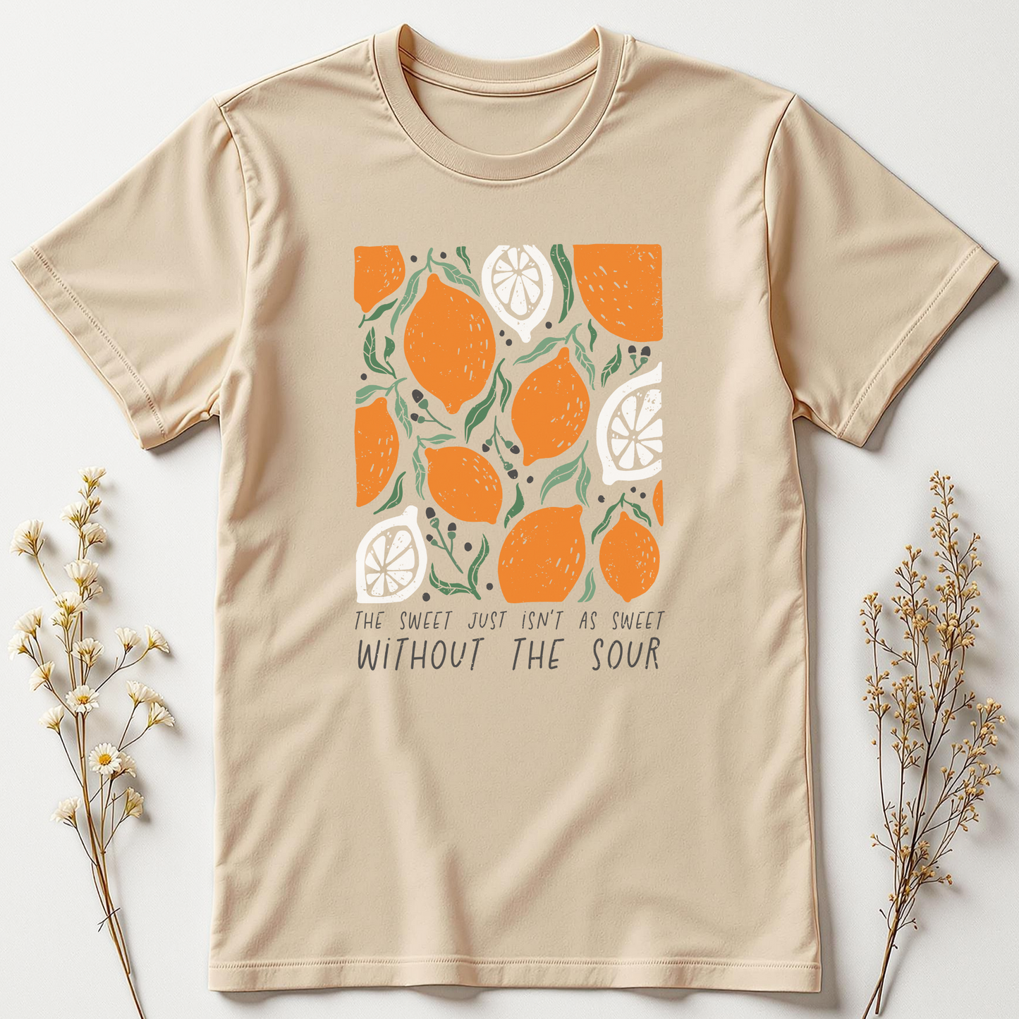 Sweet Isn’t Sweet Without the Sour Tee