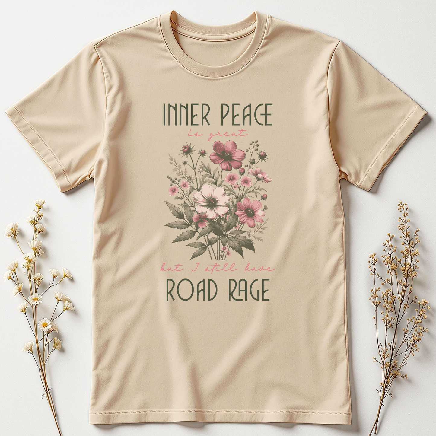 Inner Peace is Great but I Still Have Road Rage Tee