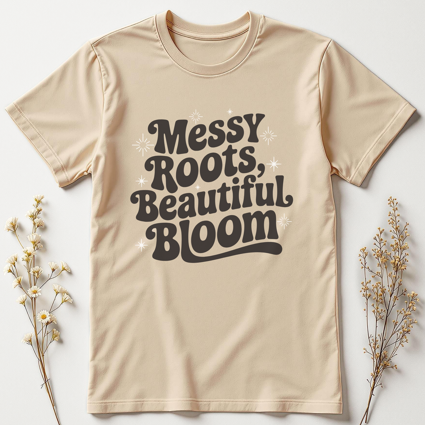 Beautiful Bloom, Messy Roots Tee