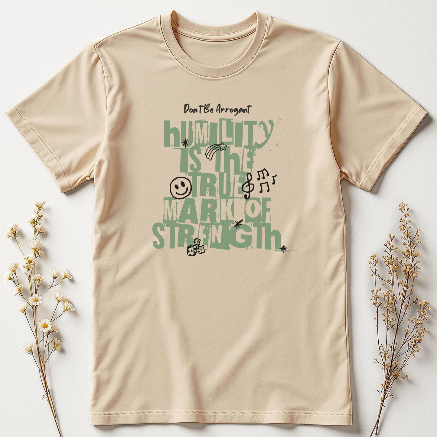 Don’t Be Arrogant Tee