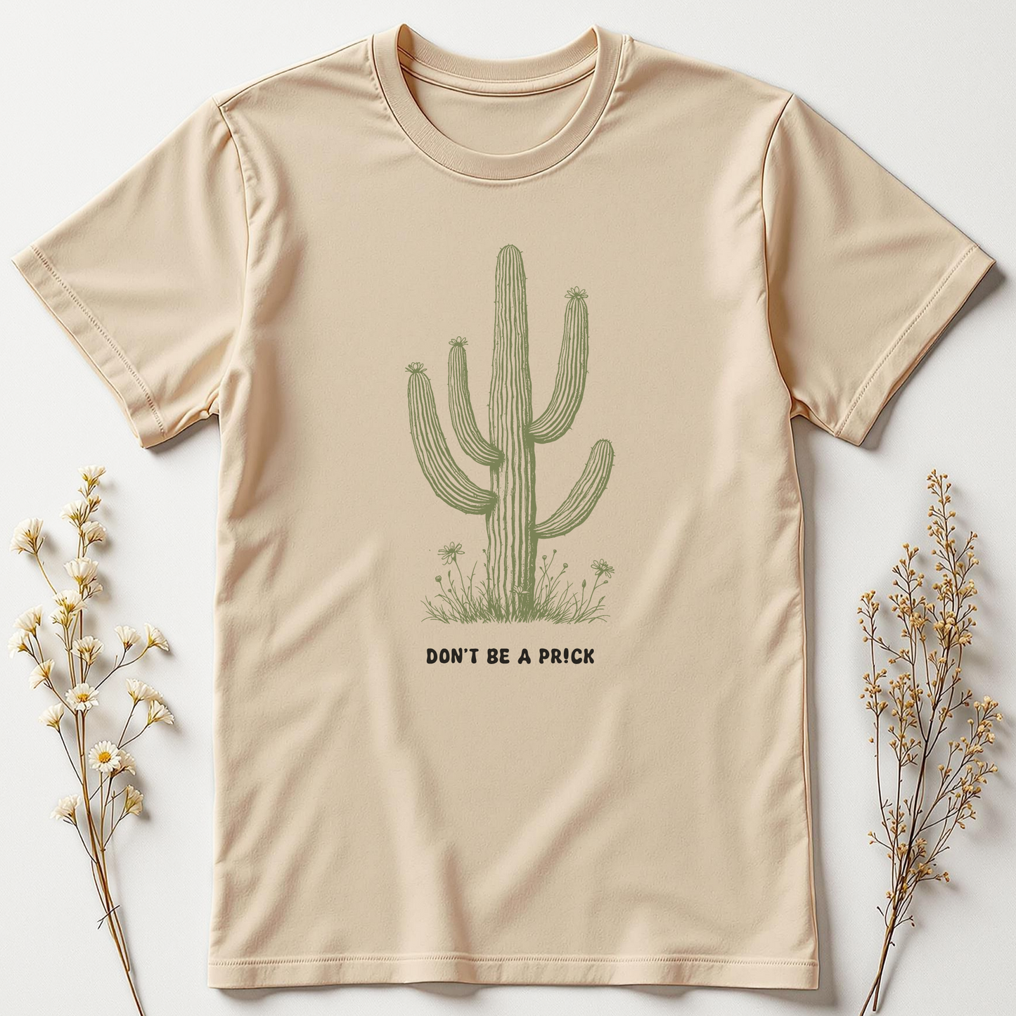 Don’t Be a Pr!ck Tee