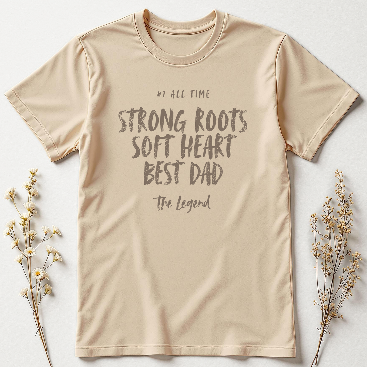 Soft Heart. Strong Roots. Dad Goals Tee