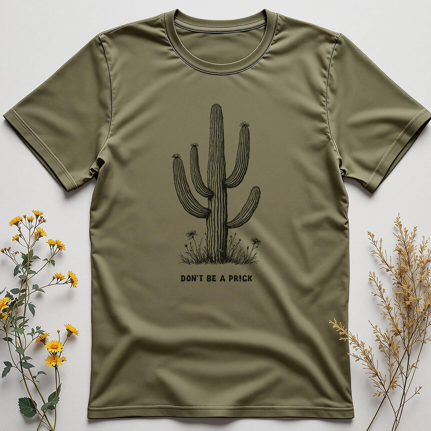 Don’t Be a Pr!ck Tee