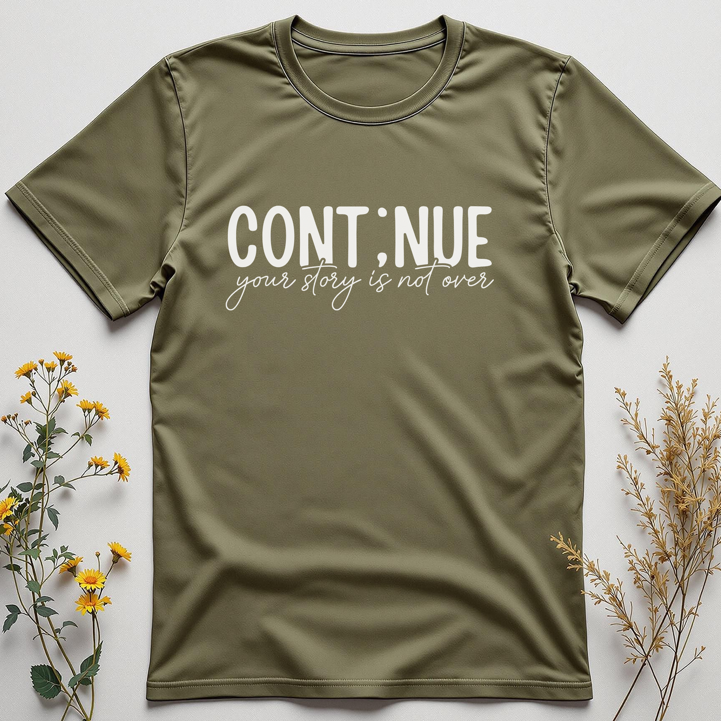 Continue… Your Story's Not Over Tee