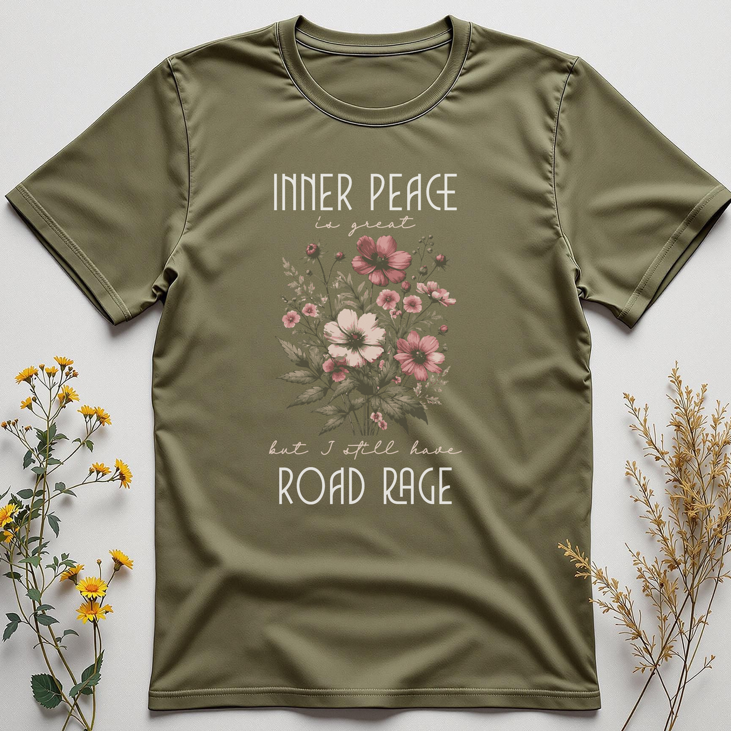 Inner Peace is Great but I Still Have Road Rage Tee