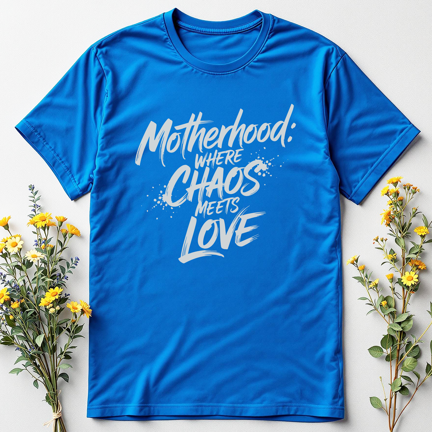 Chaos & Love: The Motherhood Tee
