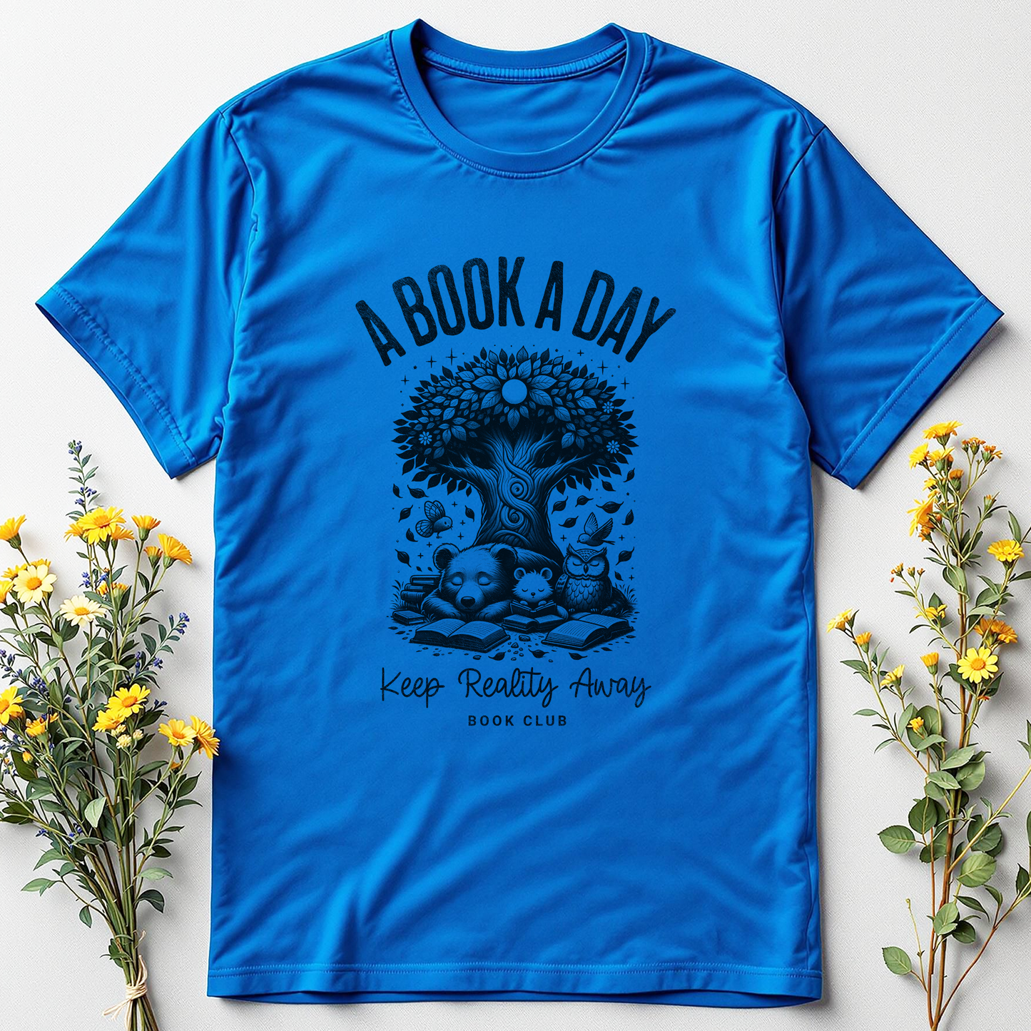 A Book a Day Keeps Reality Away Tee