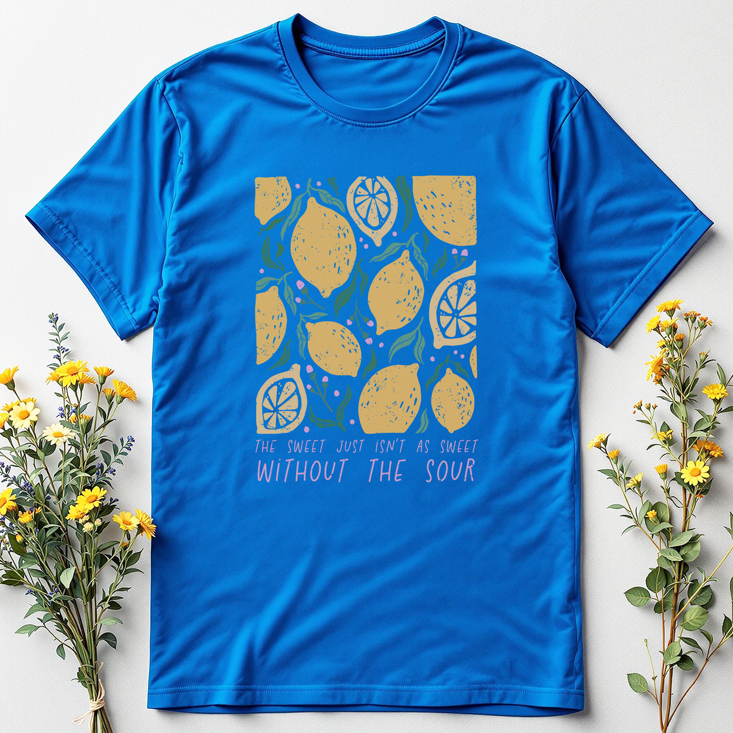 Sweet Isn’t Sweet Without the Sour Tee