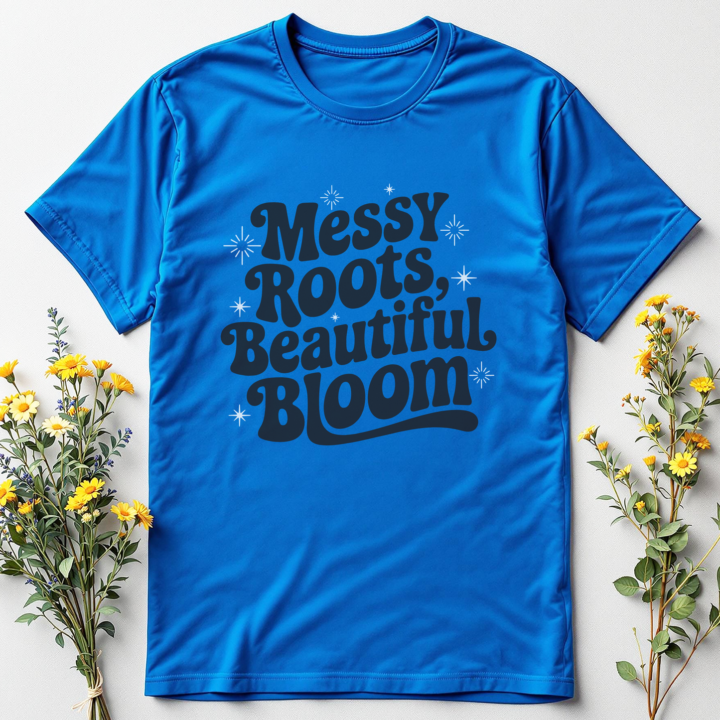 Beautiful Bloom, Messy Roots Tee