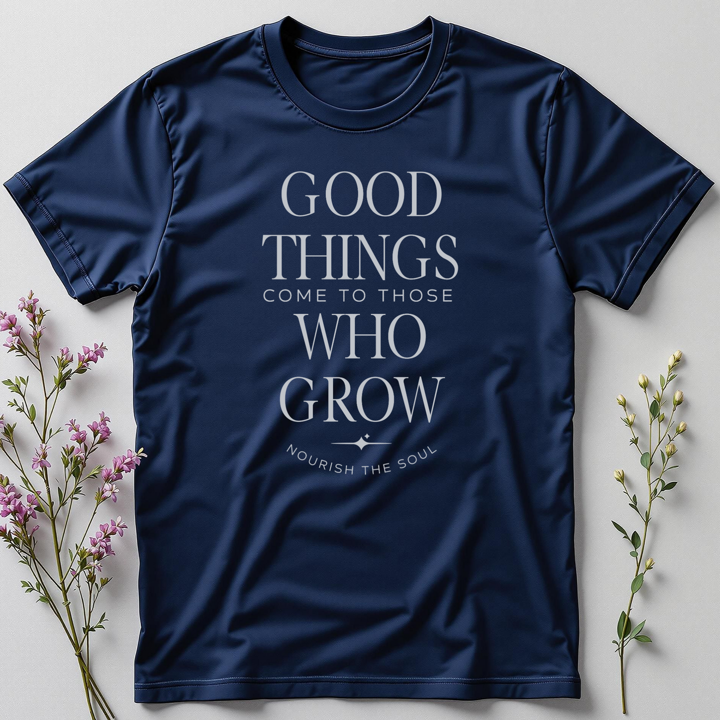 Good Things Come to Those Who Grow — Patience Tee