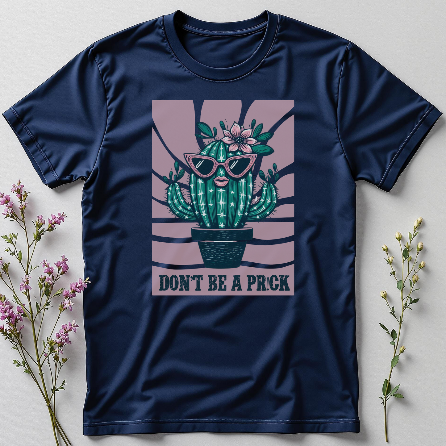 Don’t Be a Pr!ck Tee