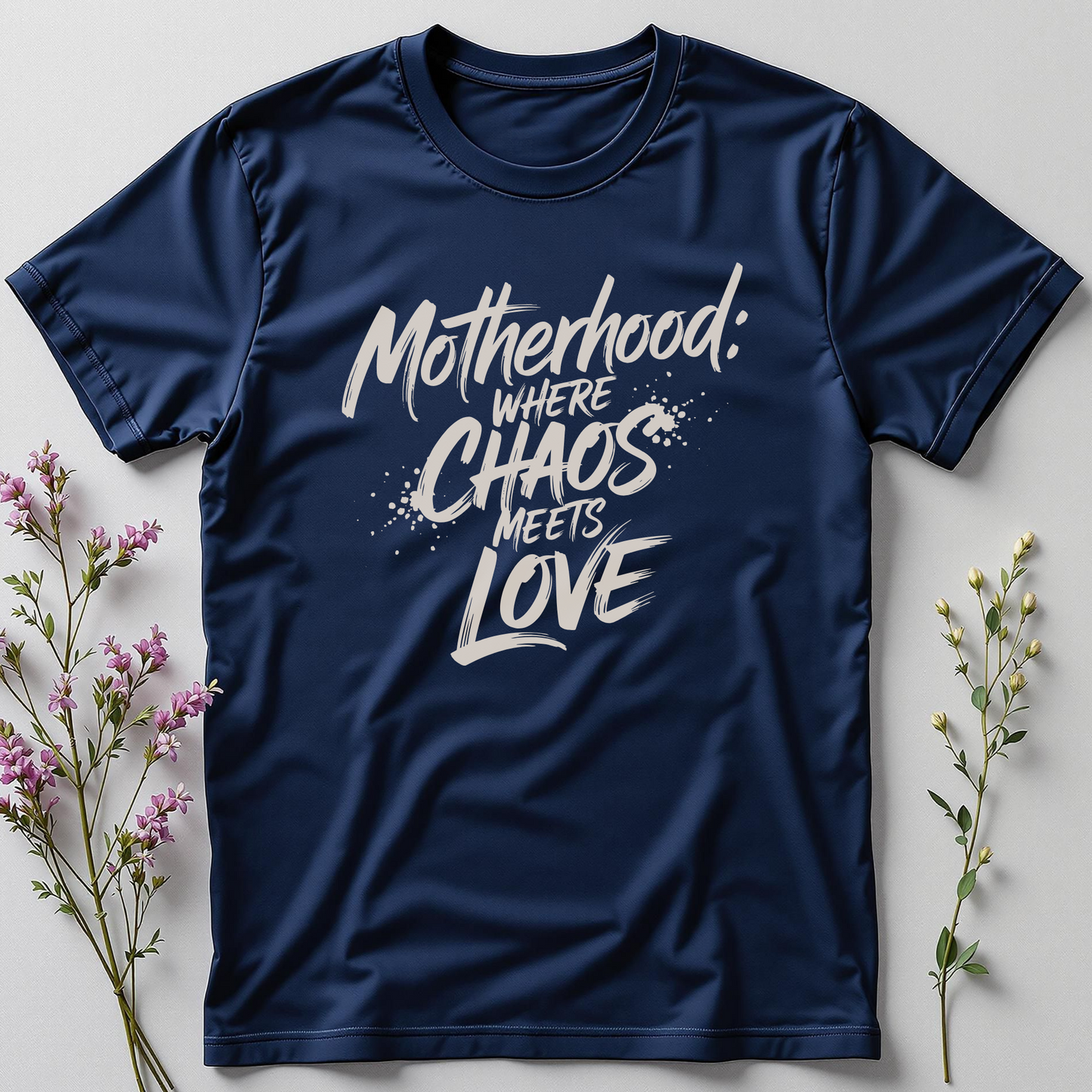 Chaos & Love: The Motherhood Tee