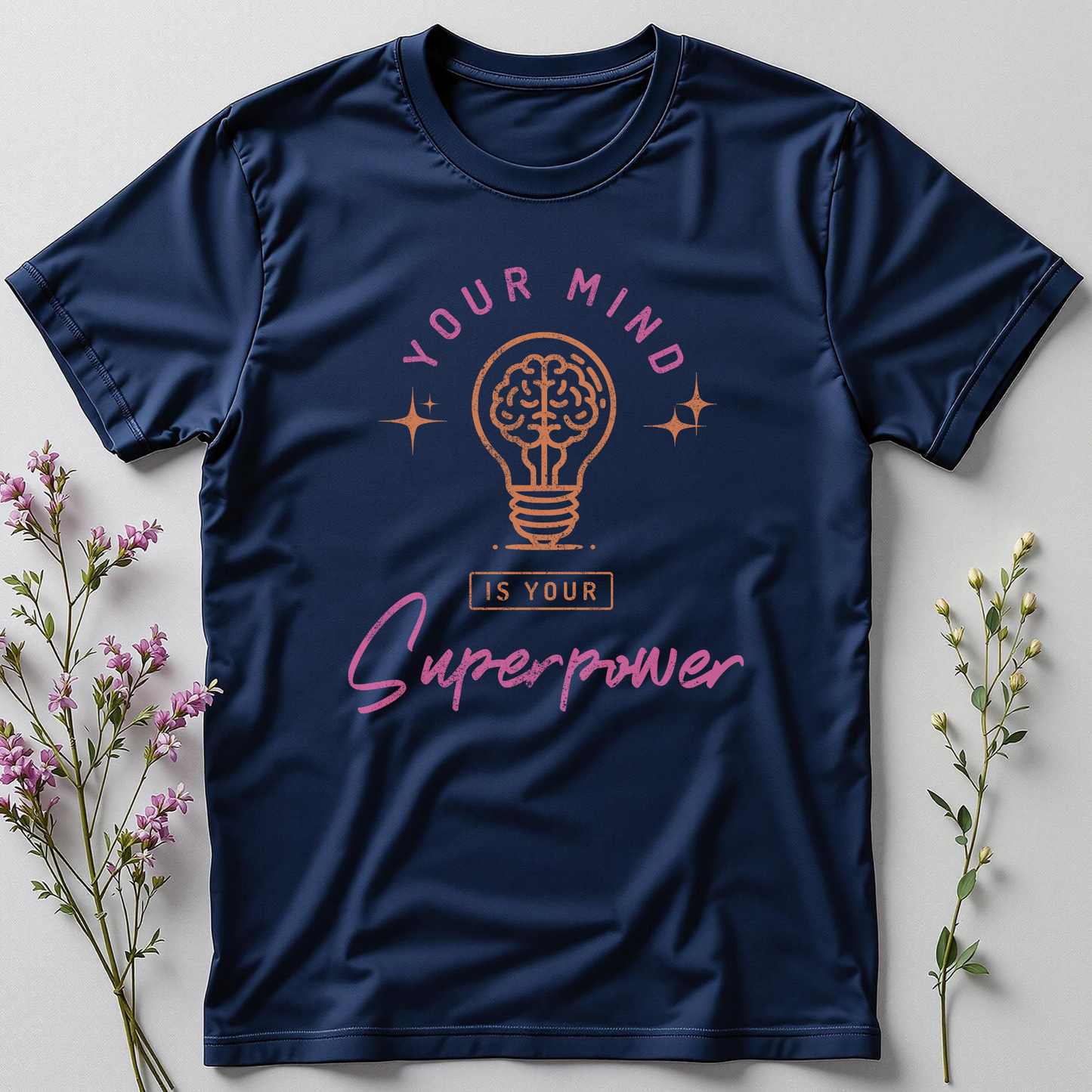 Your Mind Is Your Superpower Tee