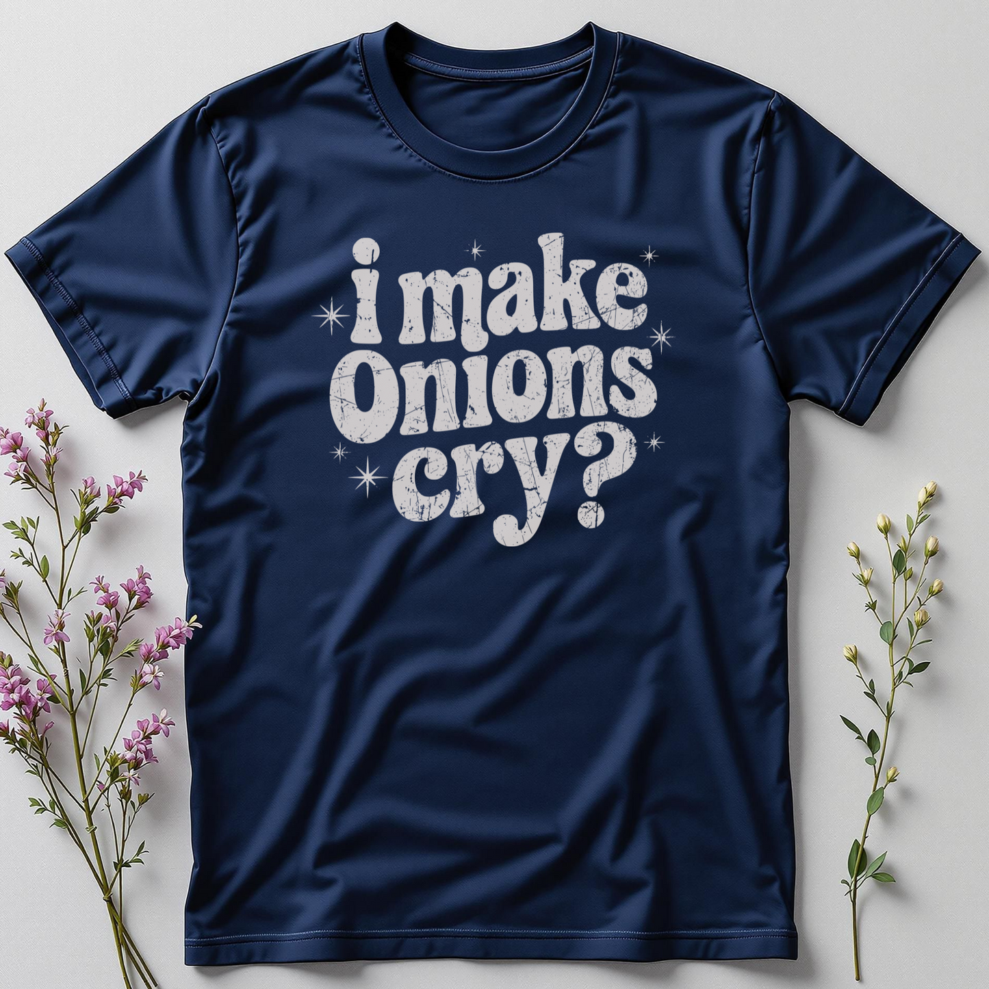 I Make Onions Cry Tee