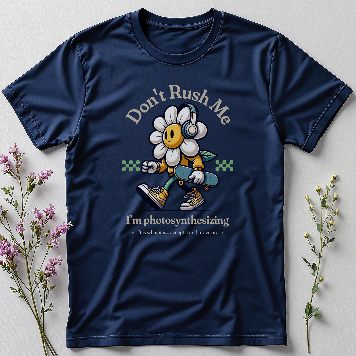 Don’t Rush Me, I’m Photosynthesizing Tee