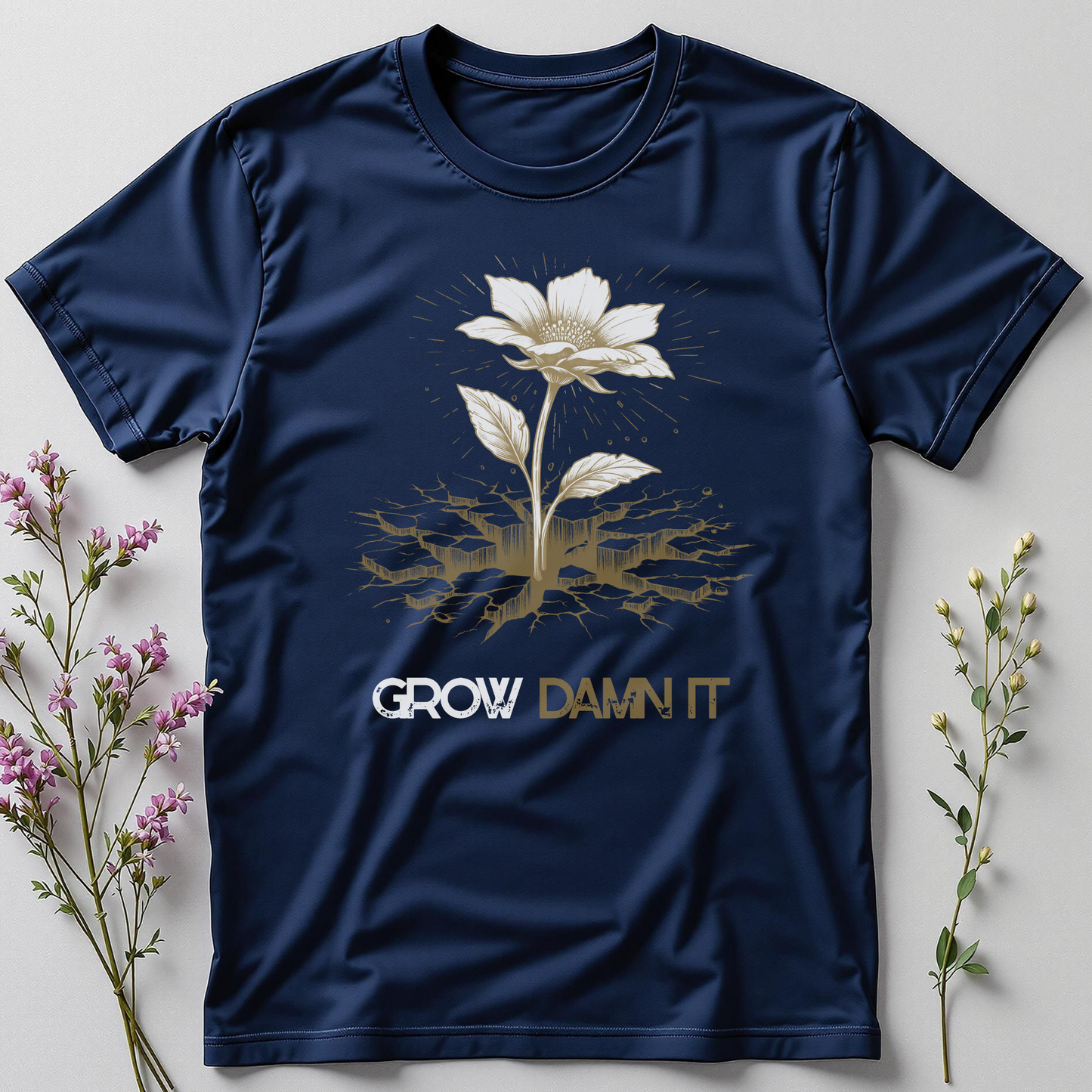 Grow, Damn It Tee