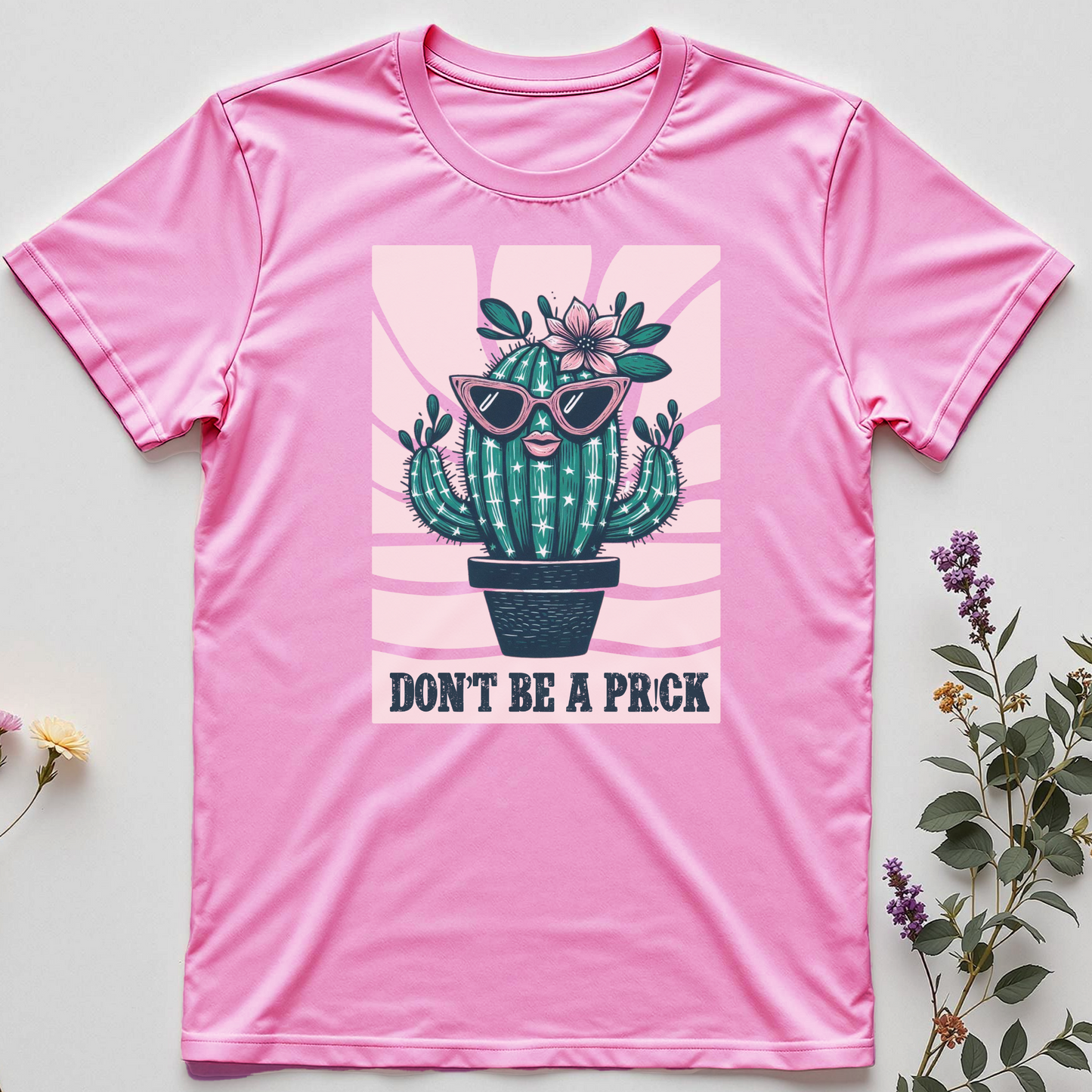 Don’t Be a Pr!ck Tee