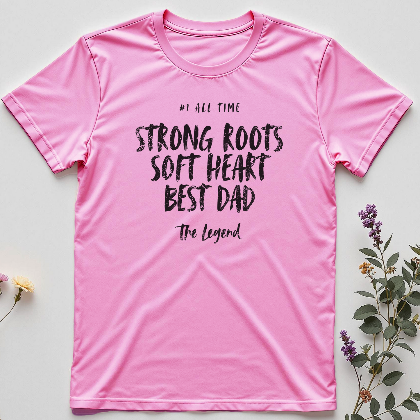 Soft Heart. Strong Roots. Dad Goals Tee