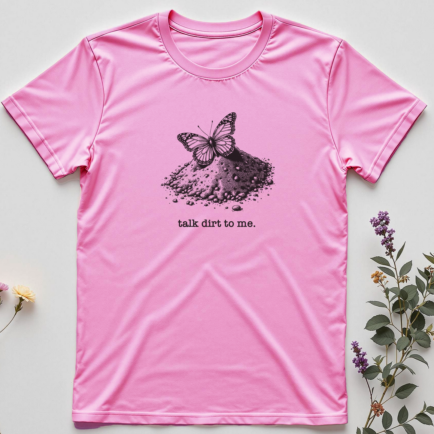 Talk Dirt to Me Tee