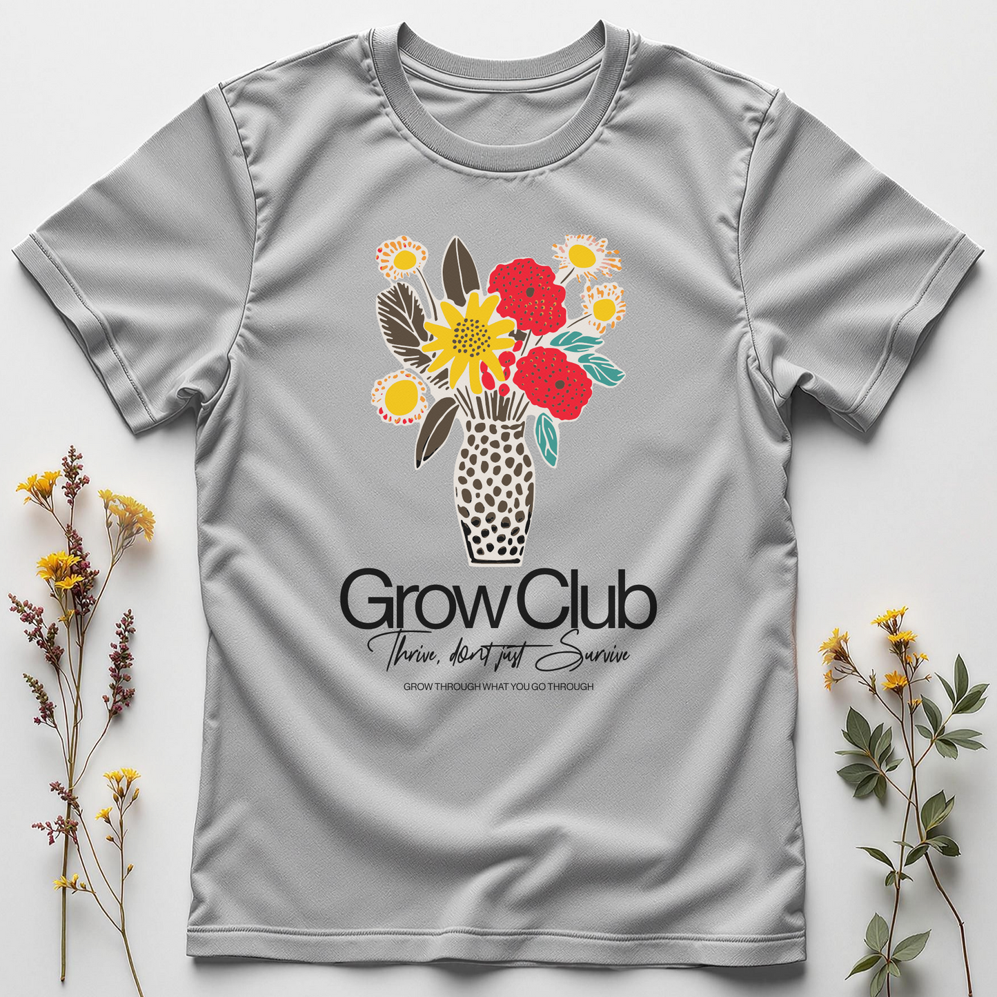 Grow Club Tee – Thrive, Don’t Just Survive Tee