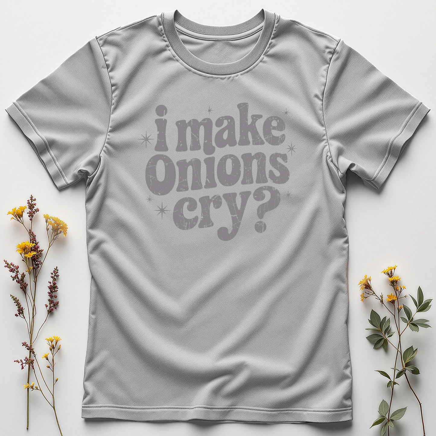 I Make Onions Cry Tee