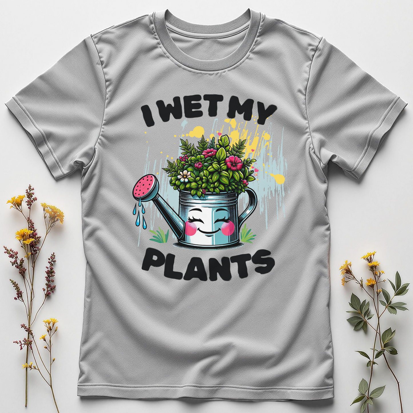 I Wet My Plants Tee