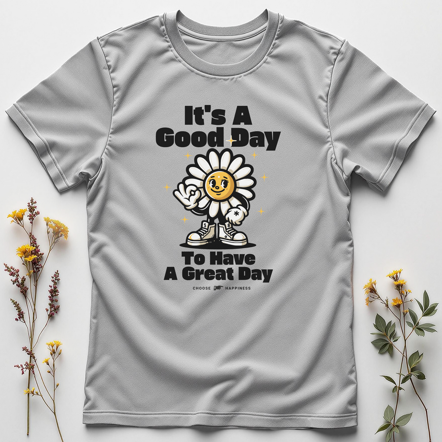 It’s a Good Day to Have a Great Day Tee