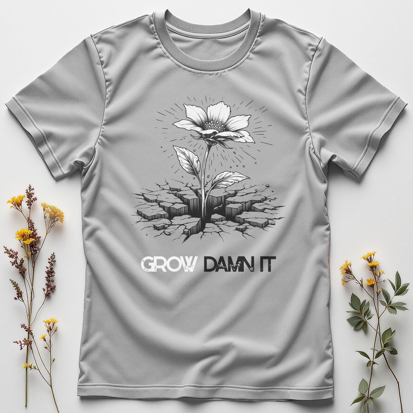 Grow, Damn It Tee