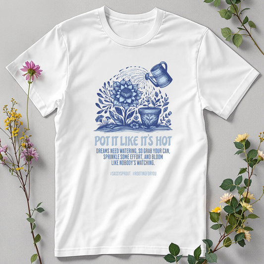 Pot It Like It’s Hot Tee