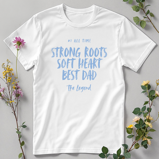 Soft Heart. Strong Roots. Dad Goals Tee