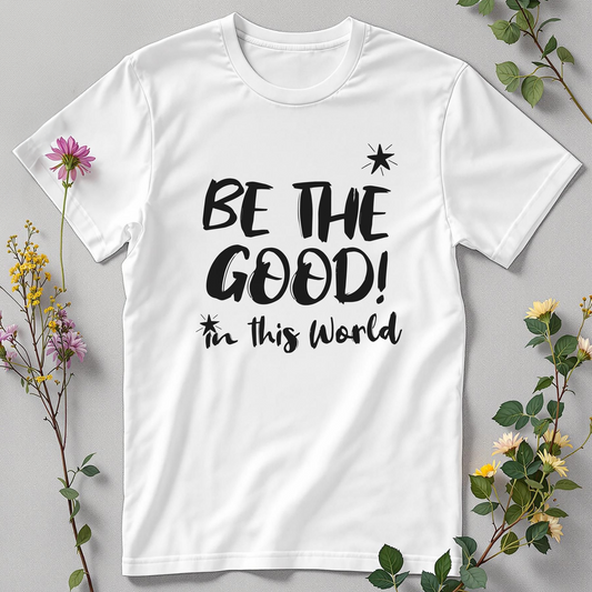 Be the Good Tee