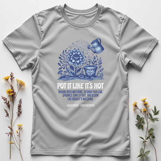 Pot It Like It’s Hot Tee
