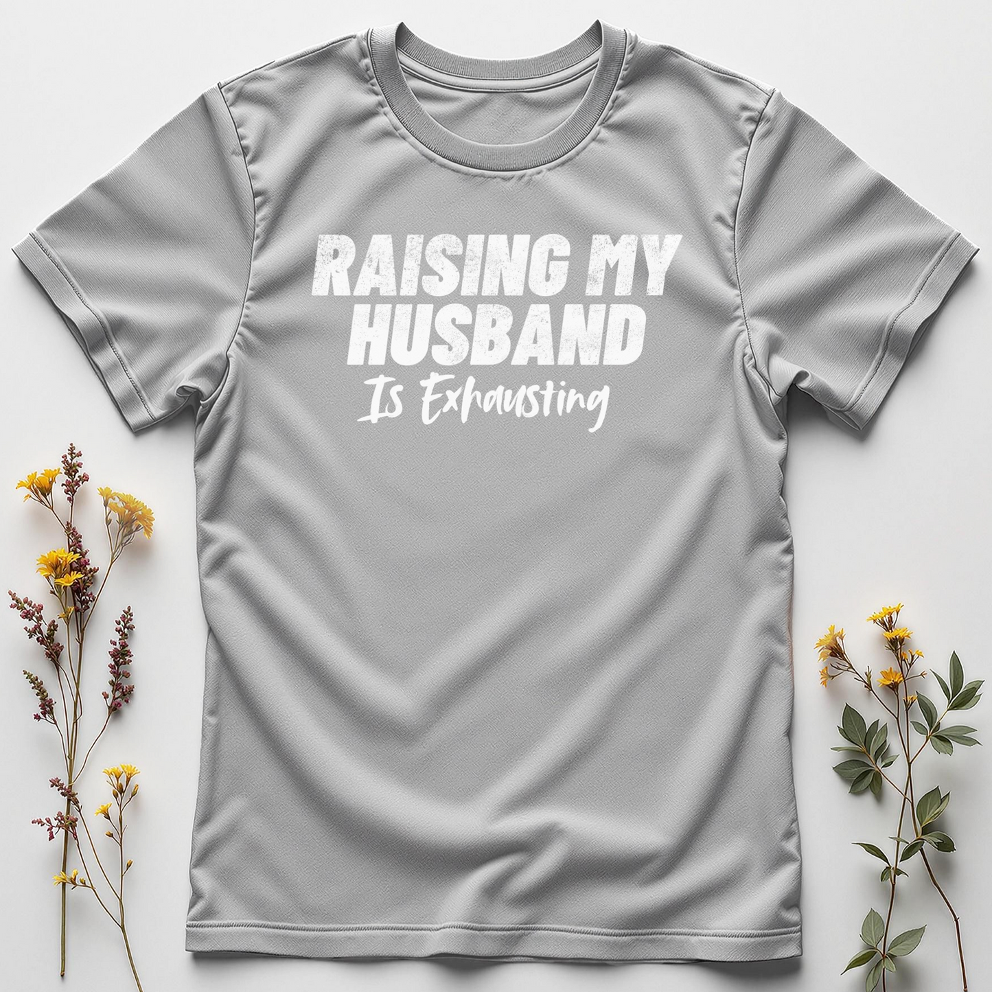 Husband Raising Is a Full-Time Job Tee
