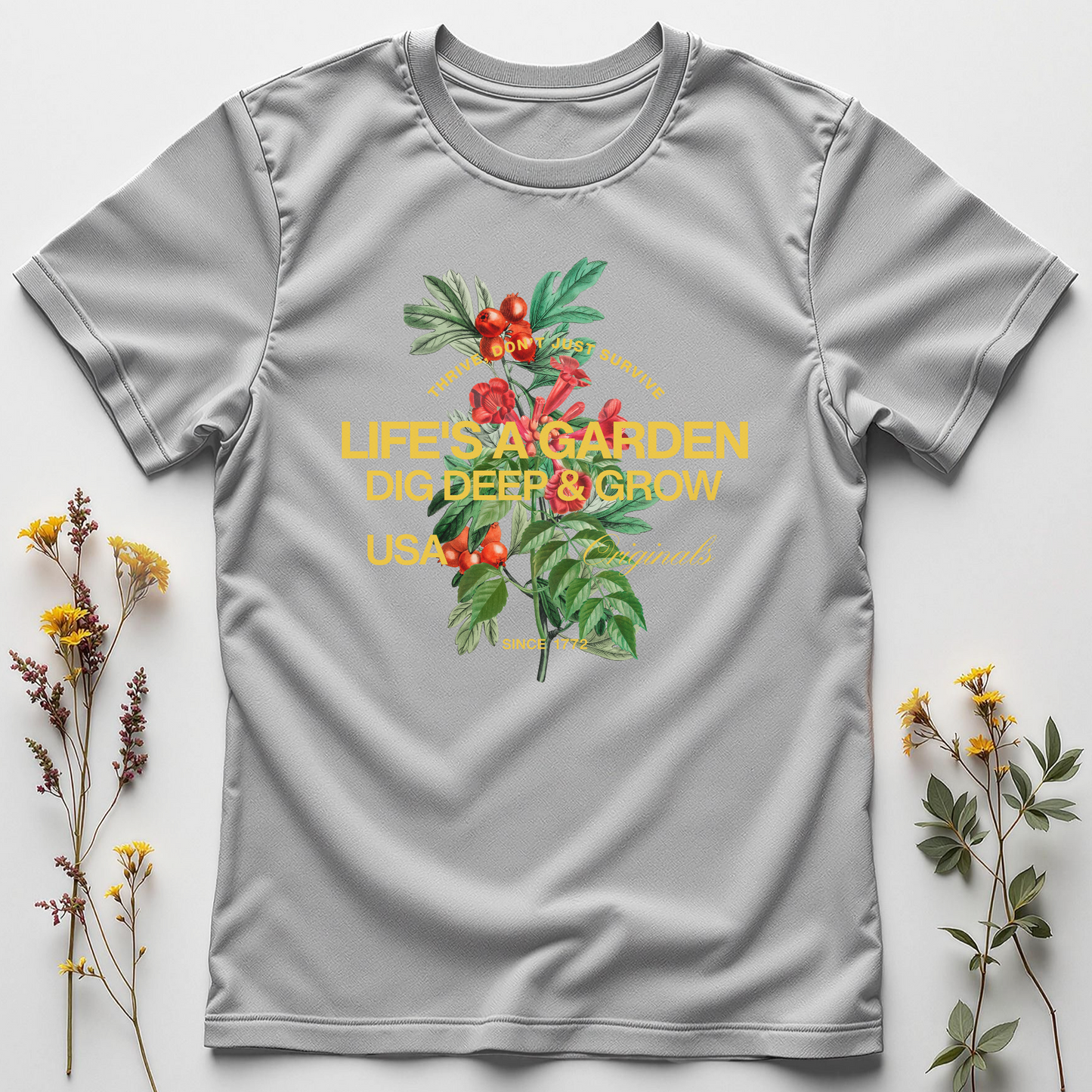 Life’s a Garden – Dig Deep and Bloom Anyway Tee