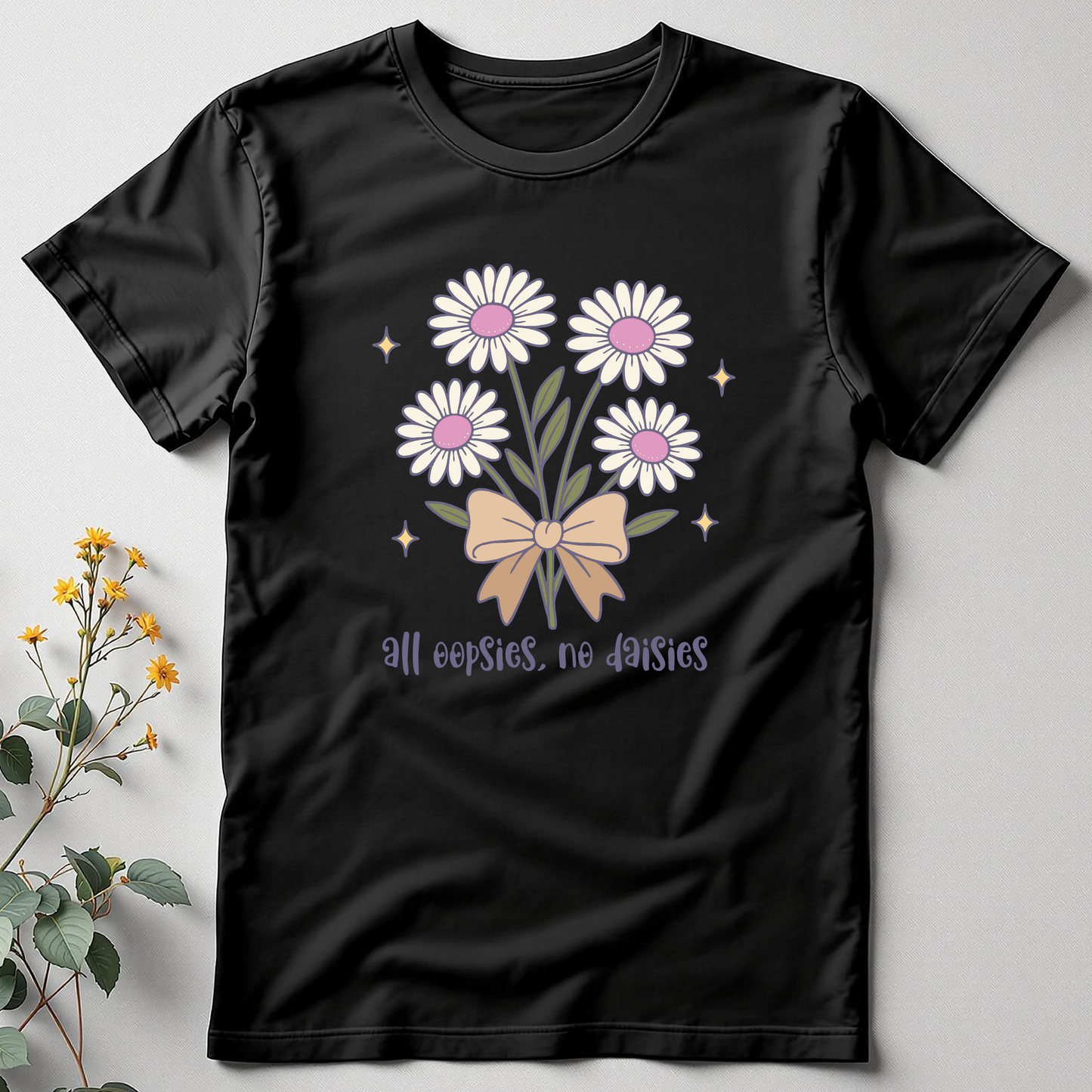 All Oopsies, No Daisies Tee