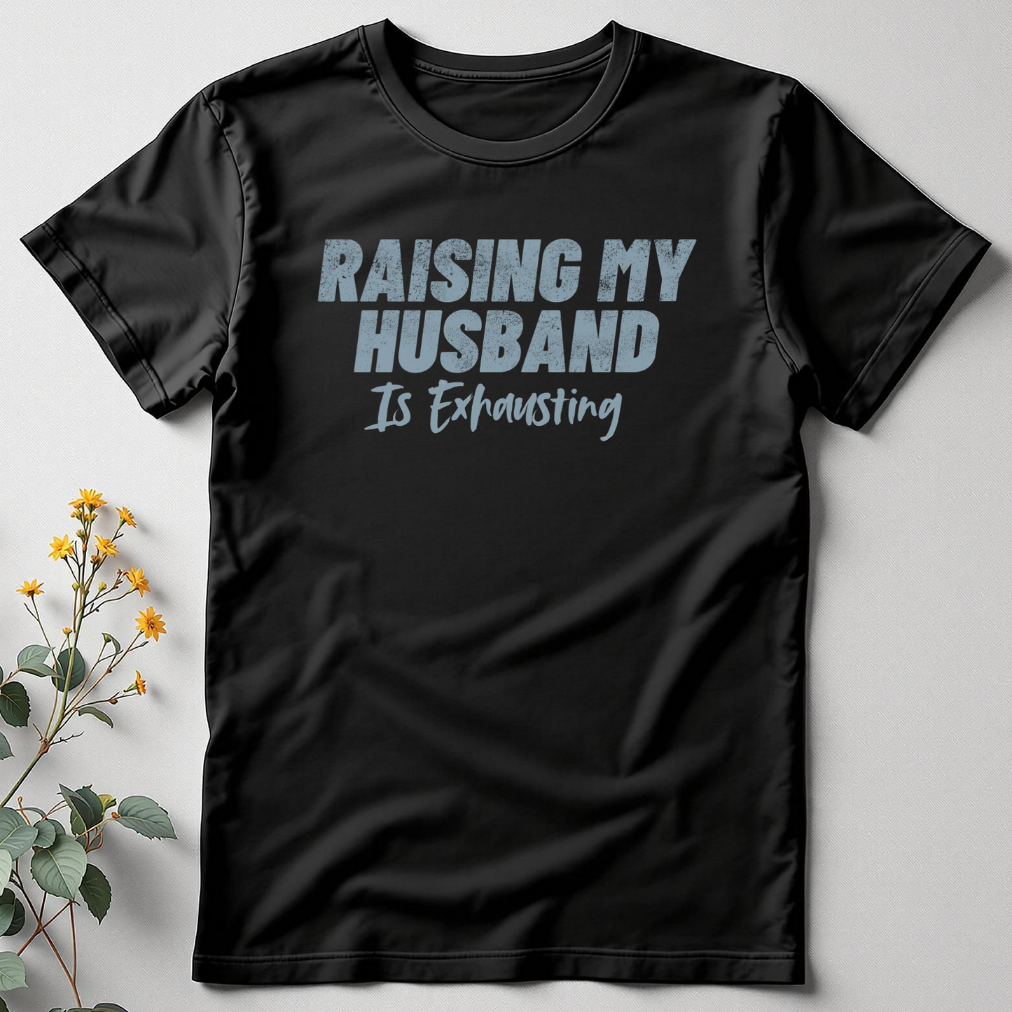 Husband Raising Is a Full-Time Job Tee