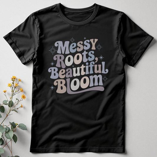 Beautiful Bloom, Messy Roots Tee